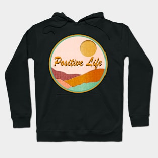 Positive Life Hoodie